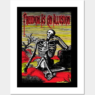 Freedom Is An Illusion Posters and Art